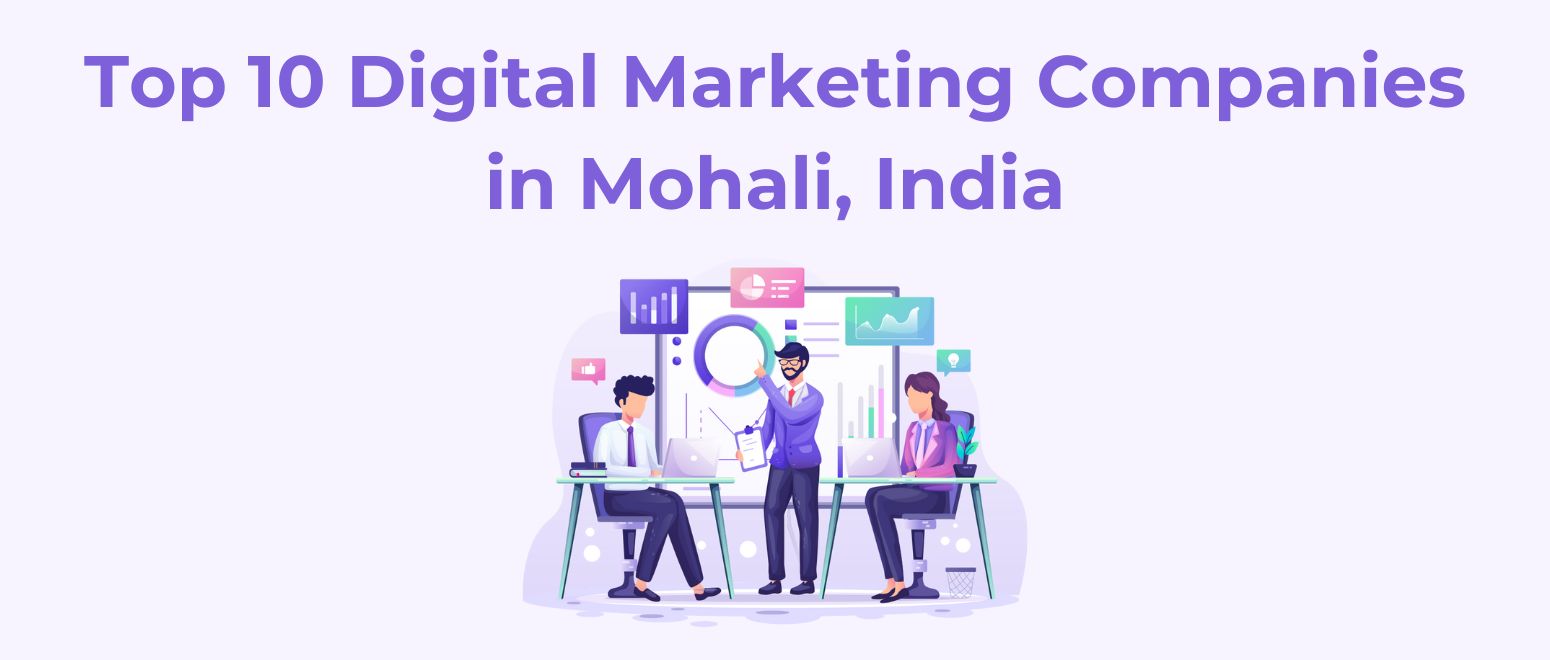 Top 10 Digital Marketing Companies in Mohali, India