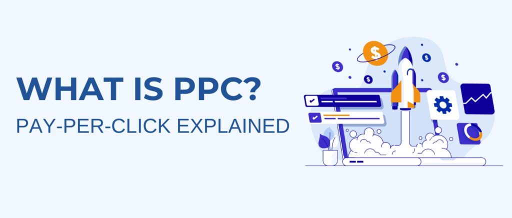 What is PPC? Pay-Per-Click Explained